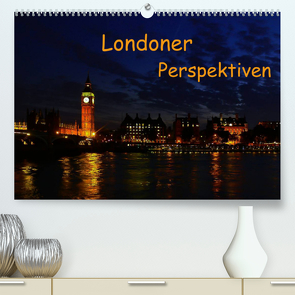 Londoner Perspektiven (Premium, hochwertiger DIN A2 Wandkalender 2023, Kunstdruck in Hochglanz) von Berlin, Schoen,  Andreas