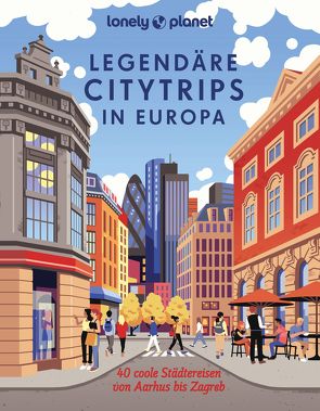 Lonely Planet Legendäre Citytrips in Europa von Biege,  Bernd, Biringer,  Eva, Bussmann,  Michael, Dauscher,  Jörg, Eickhoff,  Matthias, Freyer-Lindner,  Joseann, Fülling,  Oliver, Grabowsky,  Dennis, Jaspers,  Susanne, Kalmbach,  Gabriele, Kaupat,  Mirko, Michel,  Caroline, Pollex,  Sylvia, Raether-Klünker,  Gudrun, Reichardt,  Julia, Strohmaier,  Jürgen, Thiel,  Susanne, Tröger,  Gabriele, Völler,  Paula, Völler,  Susanne, Wank,  Norbert, Wellenzohn,  Franziska, Wengert,  Veronika