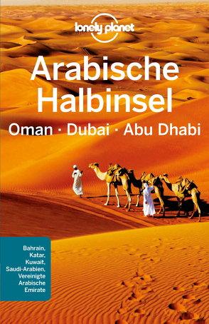 Lonely Planet Reiseführer Arabische Halbinsel, Oman, Dubai, Abu Dhabi von Planet,  Lonely