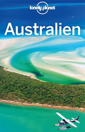 Lonely Planet Reiseführer Australien von Rawlings-Way,  Charles, Worby,  Meg