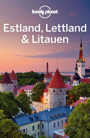 Lonely Planet Reiseführer Estland, Lettland & Litauen von Kaminski,  Anna, McNaughtan,  Hugh, Ver Berkmoes,  Ryan