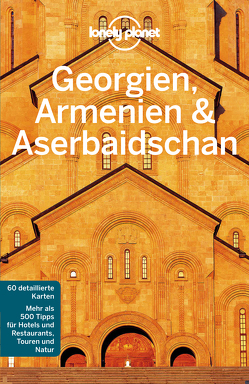 Lonely Planet Reiseführer Georgien, Armenien, Aserbaidschan von Masters,  Tom