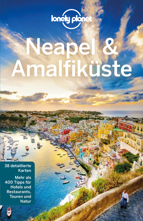 Lonely Planet Reiseführer Neapel & Amalfiküste von Bonetto,  Cristian, Quintero,  Josephine