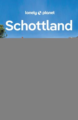 Lonely Planet Reiseführer Schottland von Gillespie,  Kay, Goodlad,  Laurie, MacEacheran,  Mike, Reaney,  Joseph, Wilson,  Neil