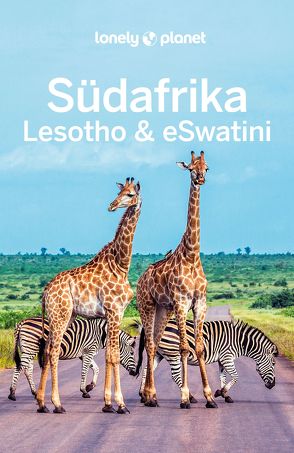 Lonely Planet Reiseführer Südafrika, Lesotho & eSwatini von Bainbridge,  James, Balkovich,  Robert, Carillet,  Jean-Bernard, Corne,  Lucy, Duthie,  Shawn, Ham,  Anthony, Harrell,  Ashley, Richmond,  Simon