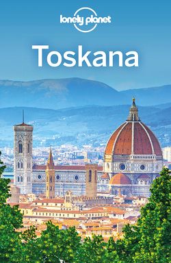 Lonely Planet Reiseführer Toskana von Dixon,  Belinda, Williams,  Nicola
