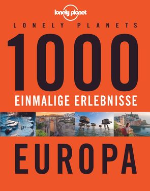 Lonely Planets 1000 einmalige Erlebnisse Europa von Bey,  Jens, Krespach,  Nico, Melville,  Corinna, Schumacher,  Ingrid