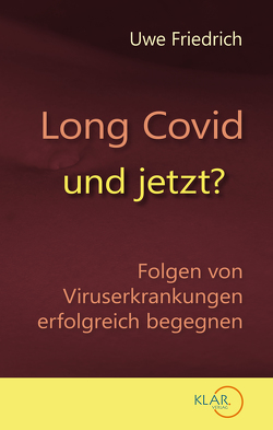 Long Covid – und jetzt? von Friedrich,  Uwe