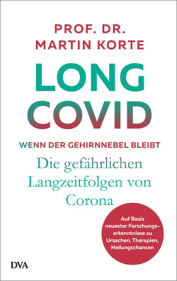 Long Covid – wenn der Gehirnnebel bleibt von Korte,  Prof. Dr. Martin