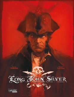 Long John Silver: Long John Silver Gesamtausgabe von Dorison,  Xavier, Lauffray,  Mathieu, Le Comte,  Marcel