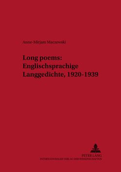 «Long poems»: Englischsprachige Langgedichte, 1920–1939 von Maczewski,  Anne-Mirjam