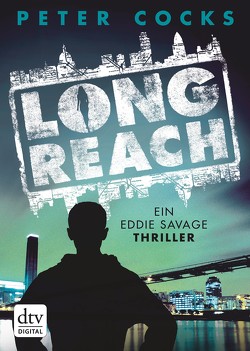 Long Reach Ein Eddie Savage Thriller von Cocks,  Peter, Frey,  Nina