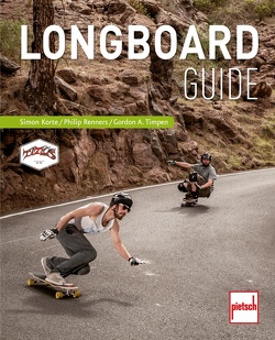 Longboard-Guide von Korte,  Simon, Renners,  Philip, Timpen,  Gordon A.