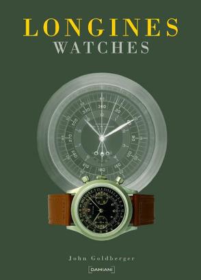 Longines Watches von Goldberger,  John, Trueb,  Lucien F