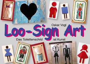 Loo-Sign Art von Vogl,  Oskar