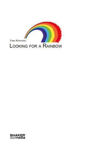 Looking for a rainbow von Katayama,  Yara
