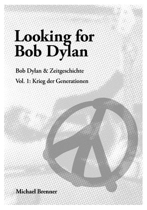 Looking for Bob Dylan von Brenner,  Michael