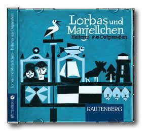 Lorbas und Marjellchen – Heiteres aus Ostpreußen von Hefft,  Dr. Herbert, Johannes,  Robert