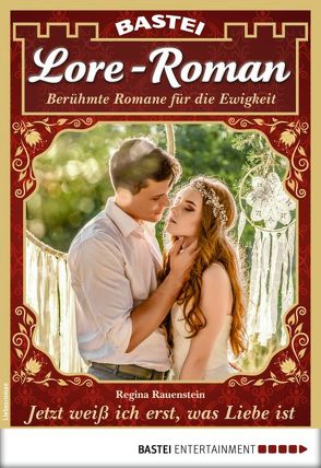 Lore-Roman 17 – Liebesroman von Rauenstein,  Regina