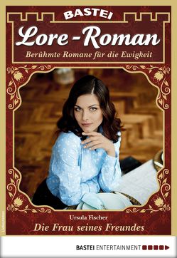 Lore-Roman 18 – Liebesroman von Fischer,  Ursula