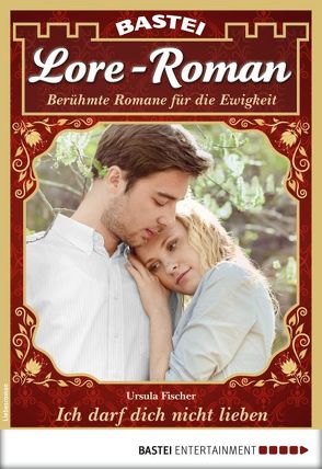 Lore-Roman 22 – Liebesroman von Fischer,  Ursula