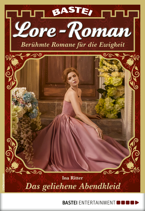 Lore-Roman 39 – Liebesroman von Ritter,  Ina