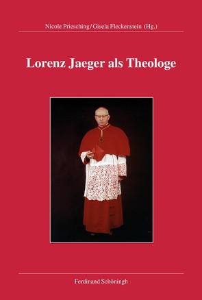 Lorenz Jaeger als Theologe von Fleckenstein,  Gisela, Priesching,  Nicole