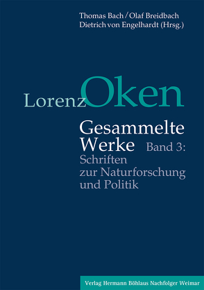 Lorenz Oken – Gesammelte Werke von Bach,  Thomas, Breidbach,  Olaf, Engelhardt,  Dietrich von