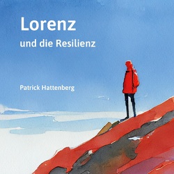 Lorenz und die Resilienz von Hattenberg,  Patrick