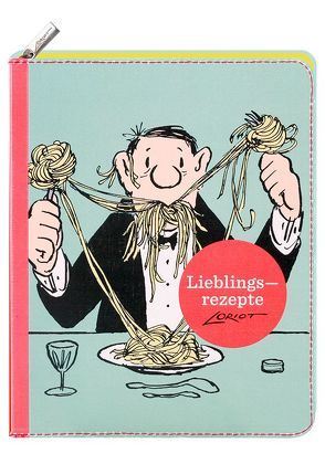 Loriot – Lieblingsrezepte