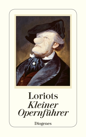 Loriots kleiner Opernführer von Loriot