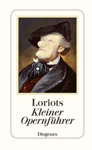 Loriots Kleiner Opernführer von Loriot