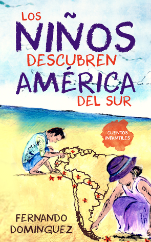 Los niños descubren América del Sur von Dominguez,  Fernando