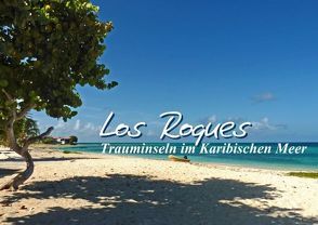 Los Roques – Trauminseln im Karibischen Meer (Posterbuch DIN A4 quer) von Reiter,  Monika