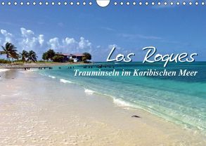 Los Roques – Trauminseln im Karibischen Meer (Wandkalender 2019 DIN A4 quer) von Reiter,  Monika