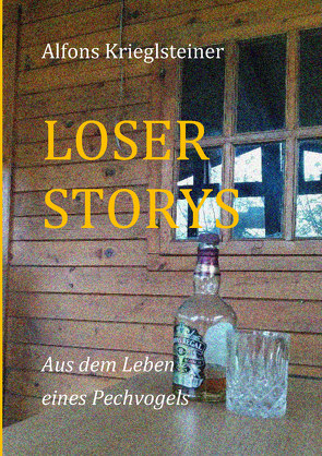 LOSER STORYS von Krieglsteiner,  Alfons