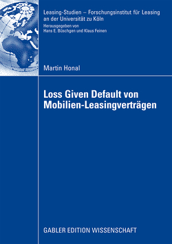 Loss Given Default von Mobilien-Leasingverträgen von Hartmann-Wendels,  Prof. Dr. Thomas, Honal,  Martin