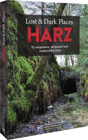 Lost & Dark Places Harz von Fuchs,  Miriam