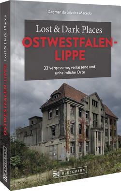 Lost & Dark Places Ostwestfalen-Lippe von Macêdo,  Dagmar