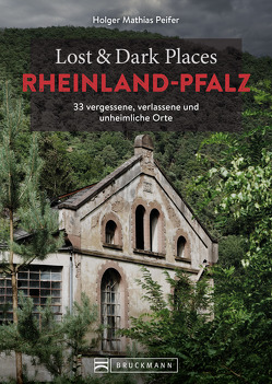 Lost & Dark Places Rheinland-Pfalz von Peifer,  Holger Mathias