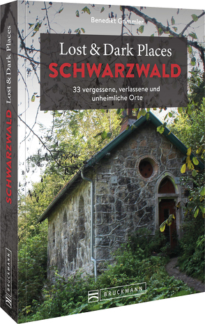 Lost & Dark Places Schwarzwald von Grimmler,  Benedikt
