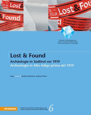 Lost & Found von Aichner,  Christof, Alberti,  Alberto, Andreoli,  Martina, Arnold,  Bettina, Battisti,  Maurizio, Cavalieri,  Simone, Dal Ri,  Lorenzo, Demetz,  Stefan, Gleirscher,  Paul, Gobbi,  Elmar, Höck,  Anton, Huber,  Michael, Kaufmann,  Günther, Kluge,  Sindy, Marzatico,  Franco, Maurina,  Barbara, Pollak,  Marianne, Putzer,  Andreas, Schindler,  Martin Peter, Sölder,  Wolfgang, Steidl,  Bernd