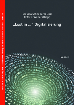 „Lost in …“ Digitalisierung von Schmiderer,  Claudia, Weber,  Peter J