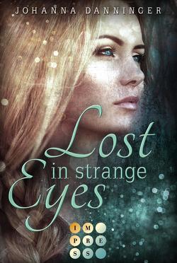 Lost in Strange Eyes von Danninger,  Johanna
