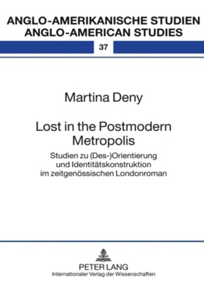 Lost in the Postmodern Metropolis von Deny,  Martina