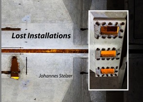 Lost Installations von Stelzer,  Johannes