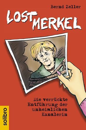 Lost Merkel von Zeller,  Bernd