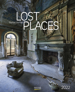 Lost Places 2022 von Hefele,  Stefan, Korsch Verlag