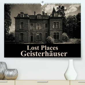 Lost Places Geisterhäuser (Premium, hochwertiger DIN A2 Wandkalender 2023, Kunstdruck in Hochglanz) von Buchspies,  Carina