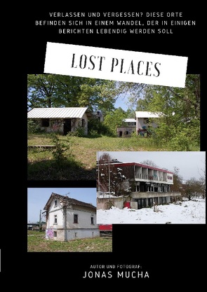 Lost Places von Mucha,  Jonas